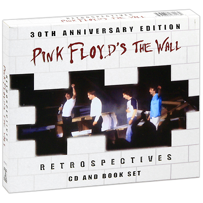 Pink Floyd Retrospectives Pink Floyd The Wall 30th Anniversary Edition Формат: Audio CD (Подарочное оформление) Дистрибьюторы: American Legends, Концерн "Группа Союз" Китай Лицензионные