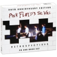 Pink Floyd Retrospectives Pink Floyd The Wall 30th Anniversary Edition Формат: Audio CD (Подарочное оформление) Дистрибьюторы: American Legends, Концерн "Группа Союз" Китай Лицензионные