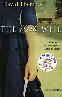 The 19th Wife Издательство: Black Swan, 2009 г Мягкая обложка, 608 стр ISBN 978-0-552-77498-7 Язык: Английский